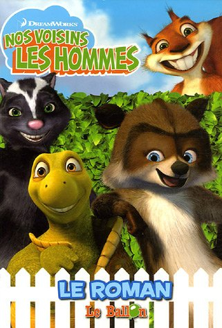 Nos voisins les hommes : le roman