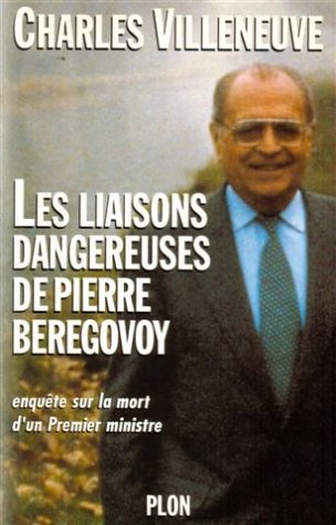 Les liaisons dangereuses de Pierre Bérégovoy : enquête sur la mort d'un Premier ministre