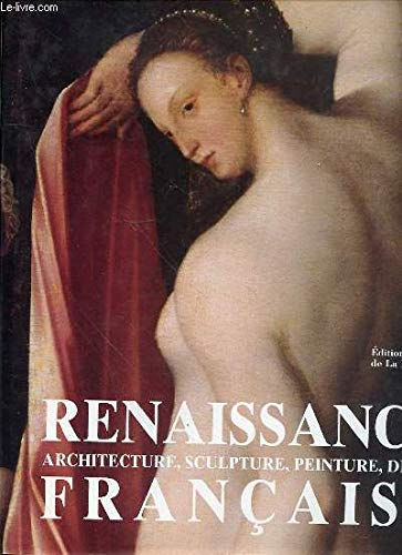 Renaissance française : architecture, sculpture, peinture, dessin