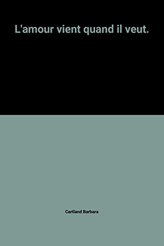 l'amour vient quand il veut.