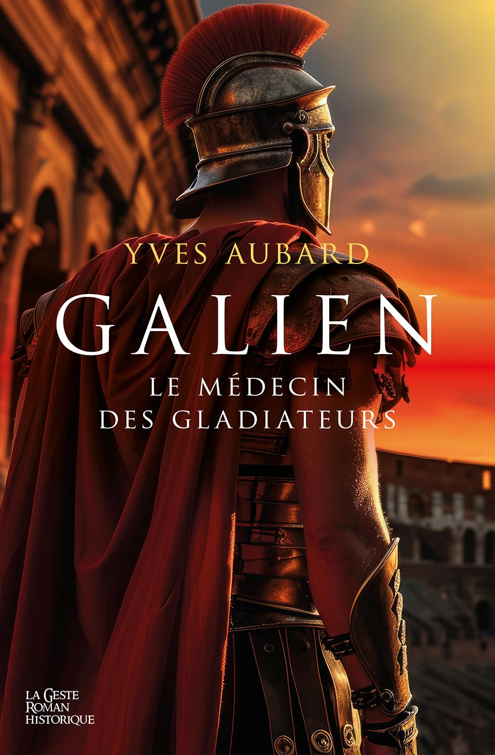 Galien - Le médecin des gladiateurs