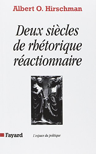 Deux siècles de rhétorique réactionnaire : effets pervers, inanité et inopérance