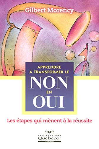 Apprendre à transformer le non en oui