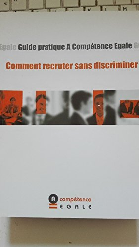 guide pratique a compétence egale : comment recruter sans discriminer