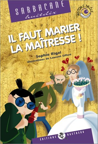 Il faut marier la maîtresse