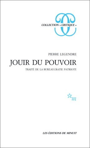 Jouir du pouvoir : traité de la bureaucratie patriote