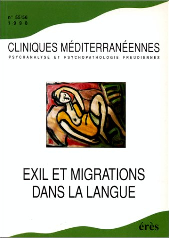 Cliniques méditerranéennes, n° 55-56. Exil et migrations dans la langue