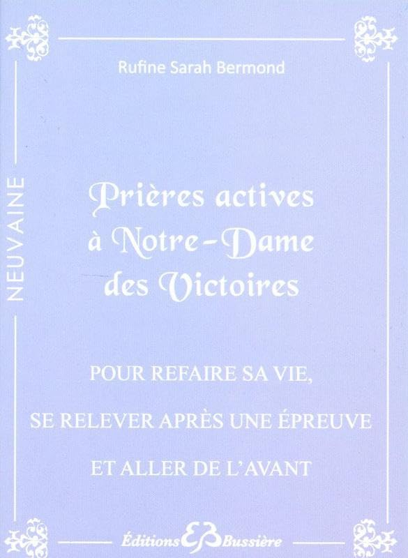 Prières actives pour refaire sa vie, se relever face à une épreuve difficile et aller de l'avant : p