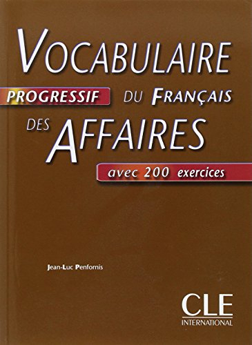 Vocabulaire progressif du français des affaires : avec 200 exercices