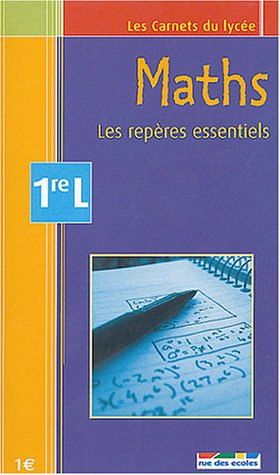Maths 1re L : les repères essentiels