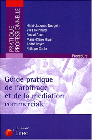 Guide pratique de l'arbitrage et de la médiation commerciale