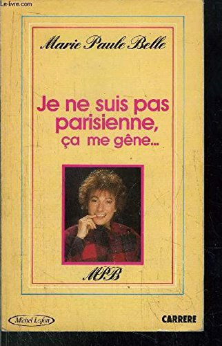 Je ne suis pas parisienne, ça me gêne...