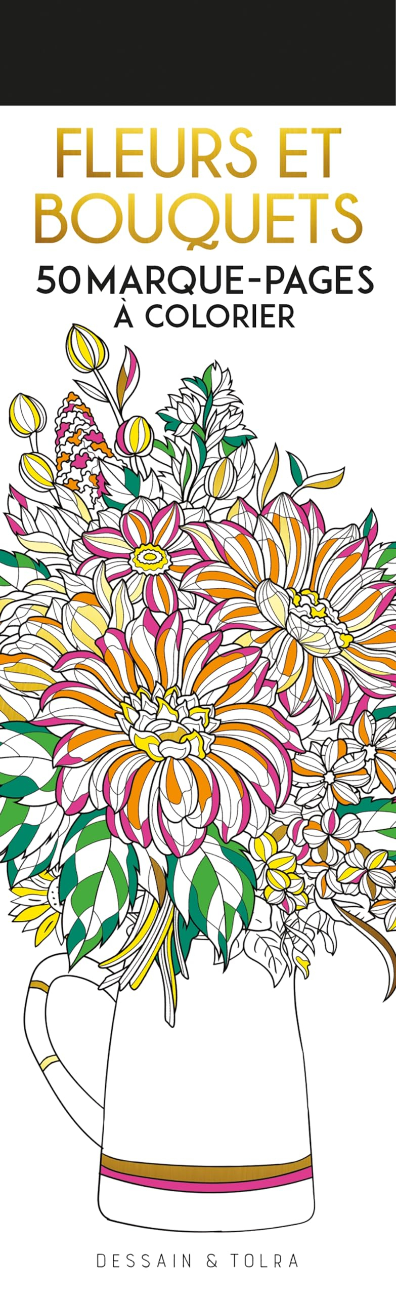 Fleurs et bouquets : 50 marque-pages à colorier