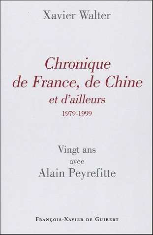 Chronique de France, de Chine et d'ailleurs (1979-1999) : vingt ans avec Alain Peyrefitte
