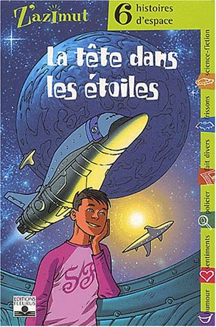 La tête dans les étoiles : 6 histoires d'espace