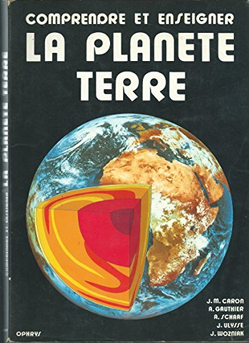 Comprendre et enseigner la planète Terre