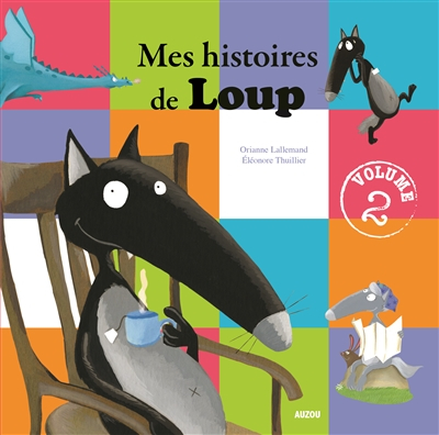 Mes histoires de loup. Vol. 2