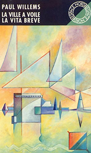 La Ville à voile. La Vita breve