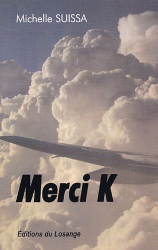 Merci K : récit