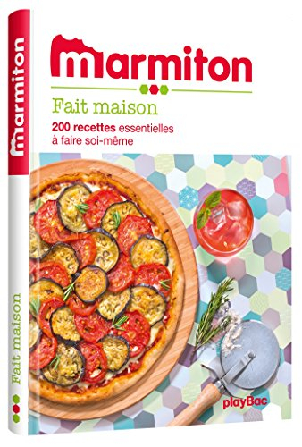 Fait maison : 200 recettes essentielles à faire soi-même