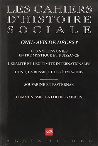 Cahiers d'histoire sociale (Les), n° 25. ONU, avis de décès ?