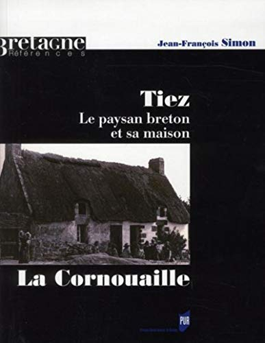 Tiez, le paysan breton et sa maison. Vol. 2. La Cornouaille