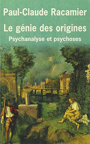 Le génie des origines : psychanalyse et psychose