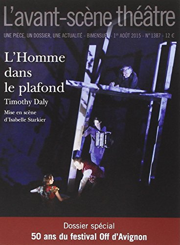 Avant-scène théâtre (L'), n° 1387. L'homme dans le plafond