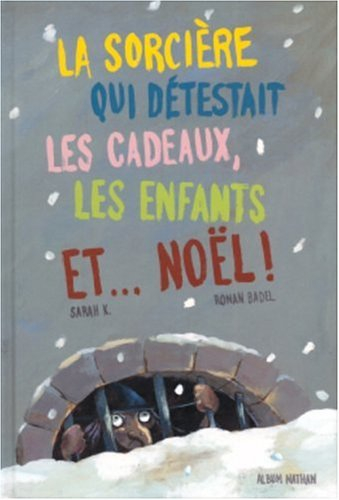 La sorcière qui détestait les cadeaux, les enfants et... Noël !