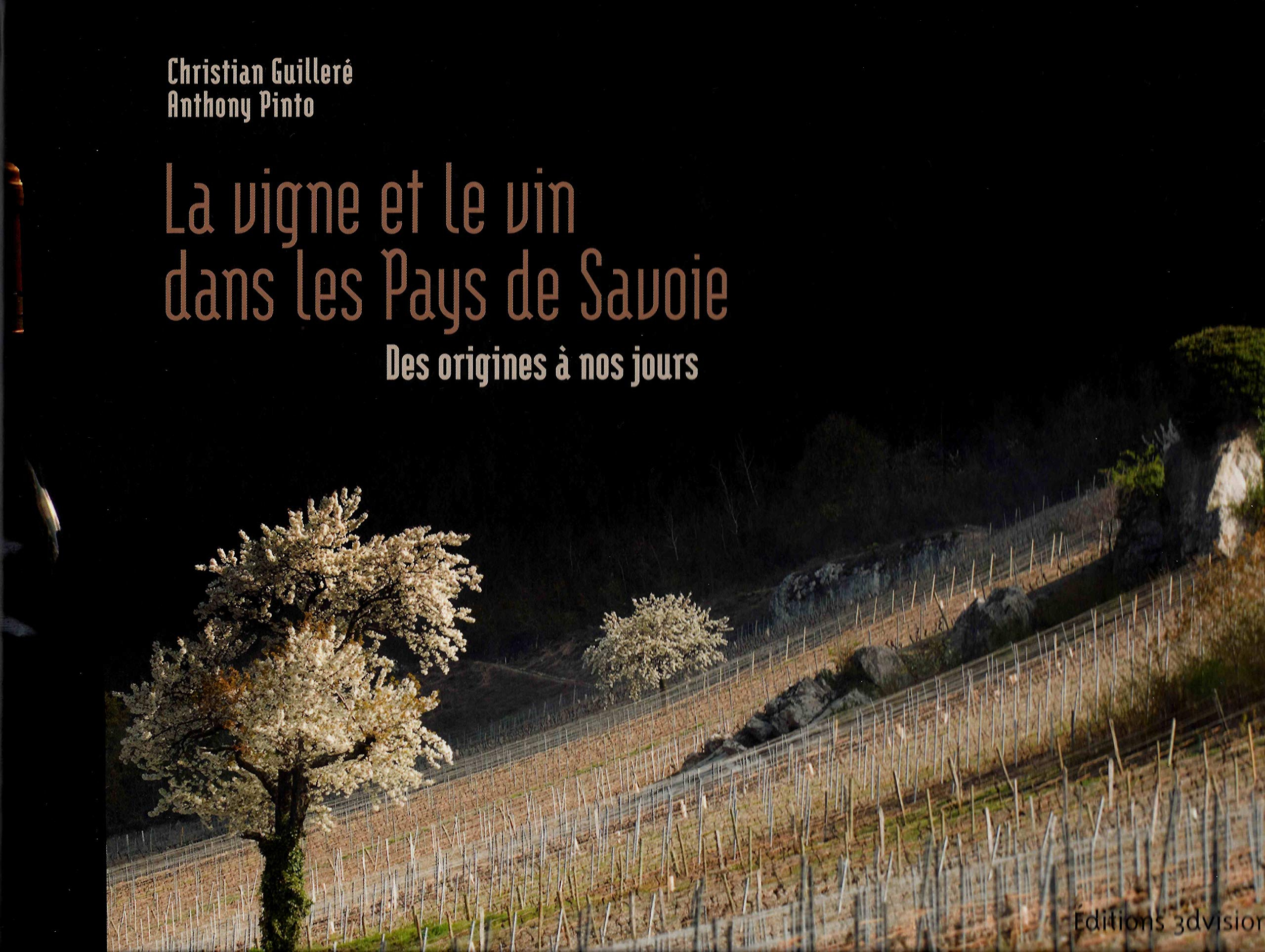 La vigne et le vin dans les pays de Savoie: Des origines à nos jours