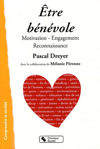 Etre bénévole : motivations, engagement, reconnaissance