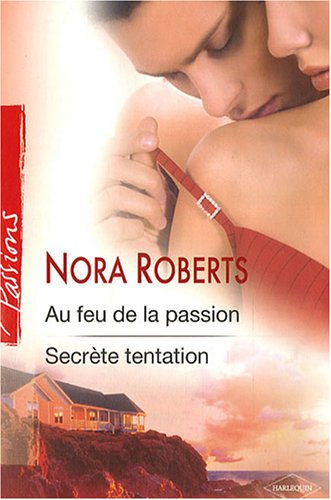 Au feu de la passion. Secrète tentation