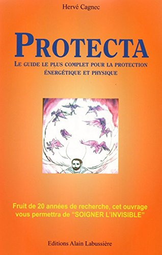 Protecta le guide le plus complet pour la protection énergétique et physique