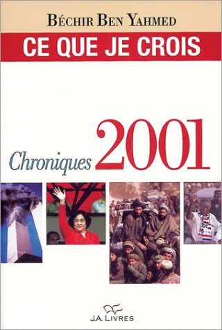 Ce que je crois : chroniques 2001