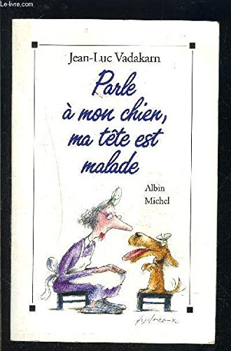 Parle à mon chien, ma tête est malade