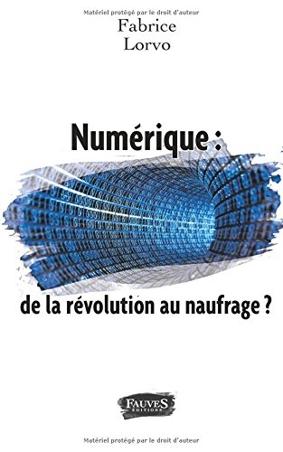 numérique : de la révolution au naufrage ?