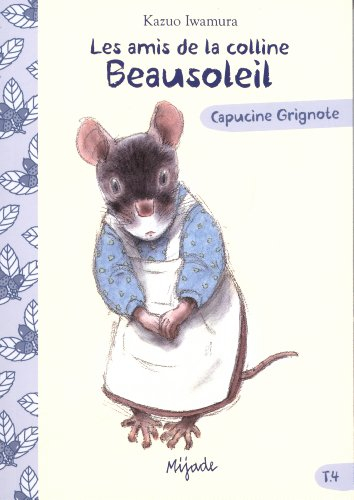 Les amis de la colline Beausoleil. Vol. 4. Capucine Grignote