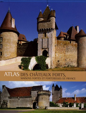 Atlas des châteaux forts, maisons fortes et forteresses de France