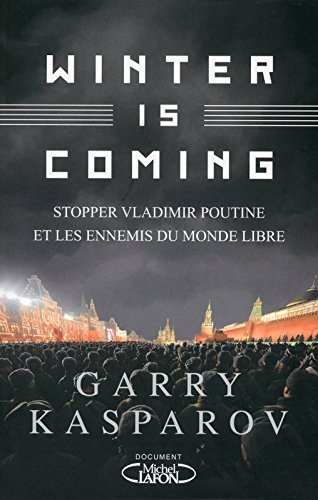 Winter is coming : stopper Vladimir Poutine et les ennemis du monde libre
