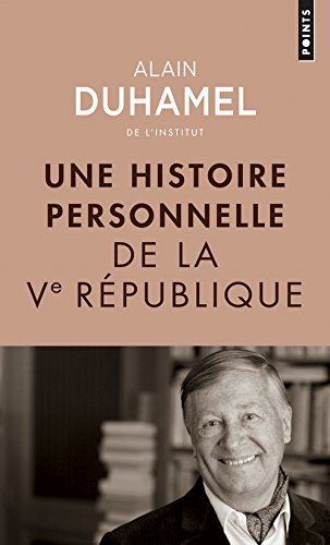 Une histoire personnelle de la Ve République