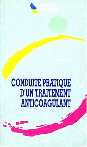 Conduite pratique d'un traitement anticoagulant