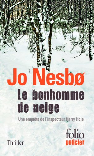 Une enquête de l'inspecteur Harry Hole. Le bonhomme de neige
