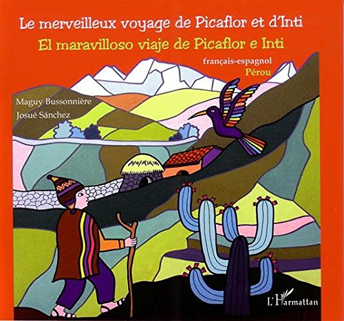 Le merveilleux voyage de Picaflor et d'Inti. El maravilloso viaje de Picaflor e Inti