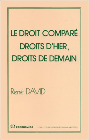 Le droit comparé : droits d'hier, droits de demain