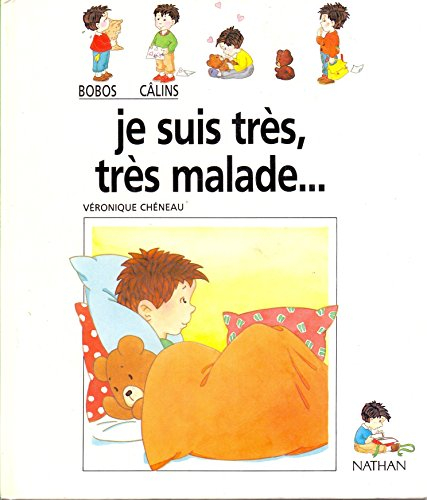 Je suis très, très malade...