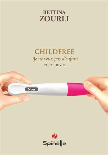 Childfree : Je ne veux pas d?enfant