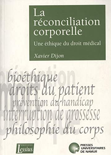 La reconciliation corporelle - une ethique du droit medical