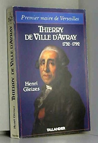 faire fortune à la cour sous lancien régime: thierry de ville davray (1732-1792), premier maire de v