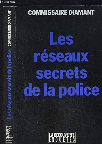 Les Réseaux secrets de la police