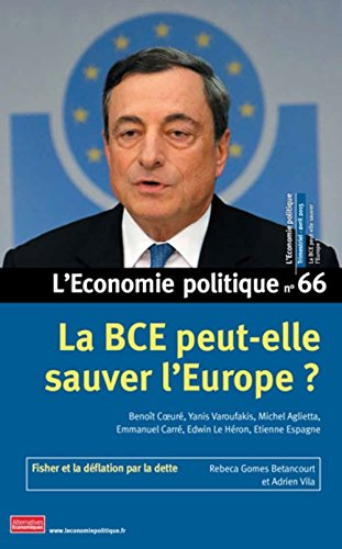 Économie politique (L'), n° 66. La BCE peut-elle sauver l'Europe ?